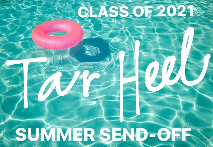 Tar Heel Summer Send-Off Party! Wednesday, August 2